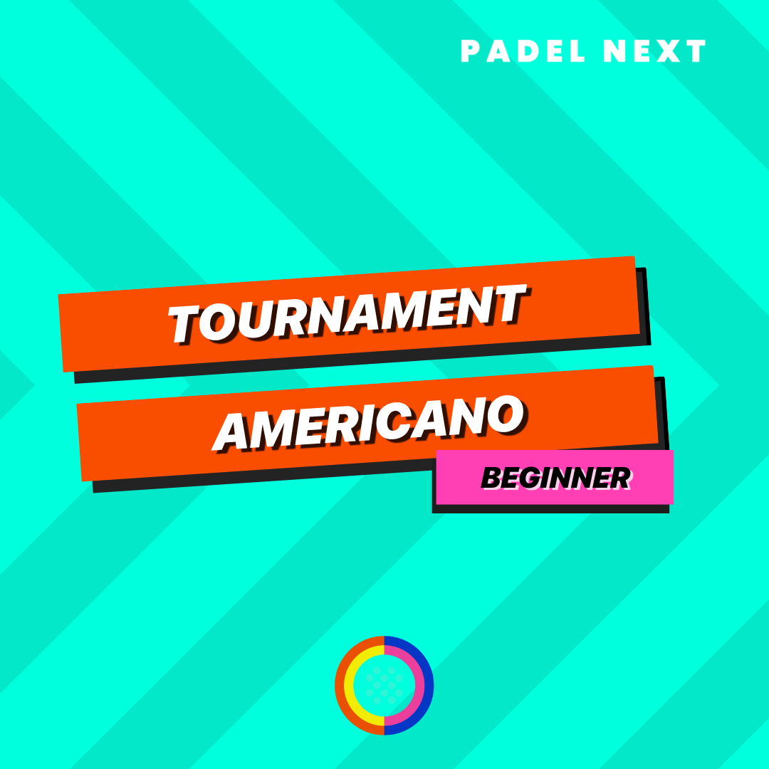 Americano Tournament Beginners - Padel NEXT 